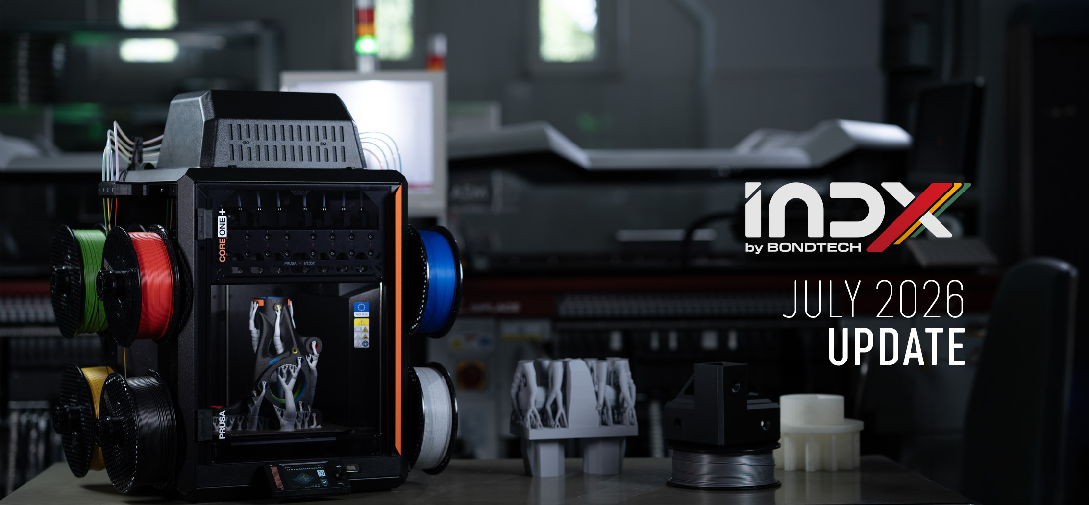 Prusa Core One INDX: July 2026 Update Brings Shipping Timeline and Major Upgrades